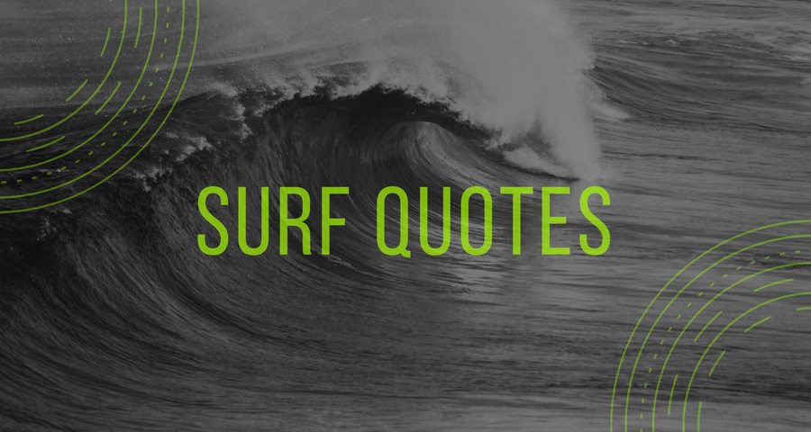 Surf Quotes That Capture the Essence of Life on the Waves