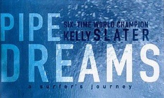 Pipe Dreams by Kelly Slater