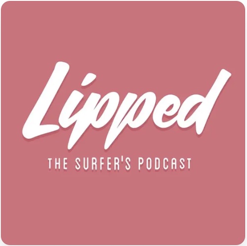 Lipped The Surfers Podcast